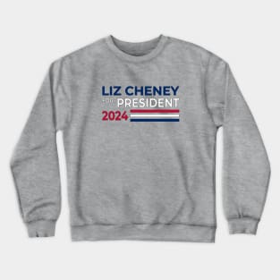 Liz Cheney for President - 2024 Crewneck Sweatshirt